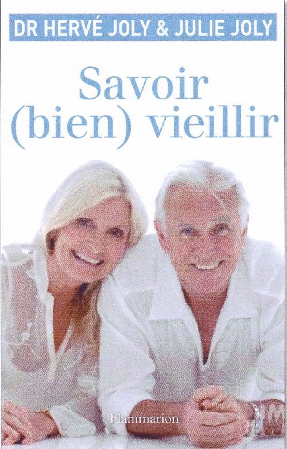 Savoir (bien) vieillir Dr Herv&eacute; et Julie Joly Livres et BD
