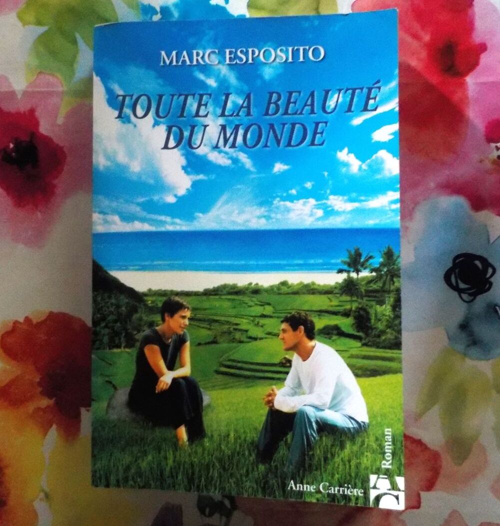 TOUTE LA BEAUTE DU MONDE de Marc ESPOSITO Ed. A. Carri&egrave;re Livres et BD
