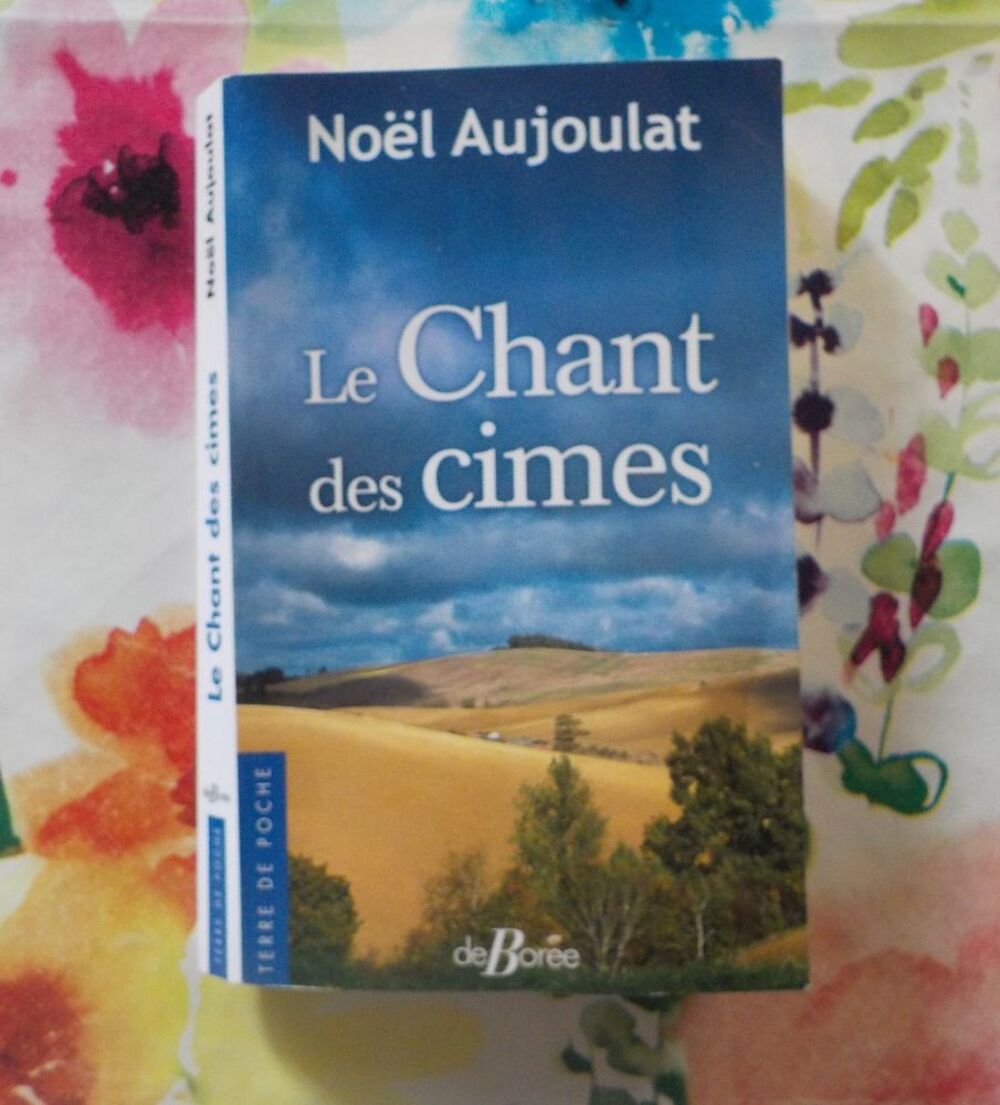 LE CHANT DES CIMES de No&euml;l AUJOULAT Ed. de Bor&eacute;e Poche Livres et BD