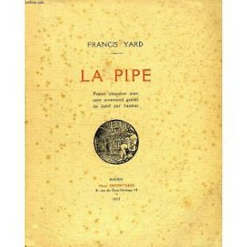 Francis YARD, La Pipe, Henri Defontaine, Rouen, 1927 80 Bosc-le-Hard (76)