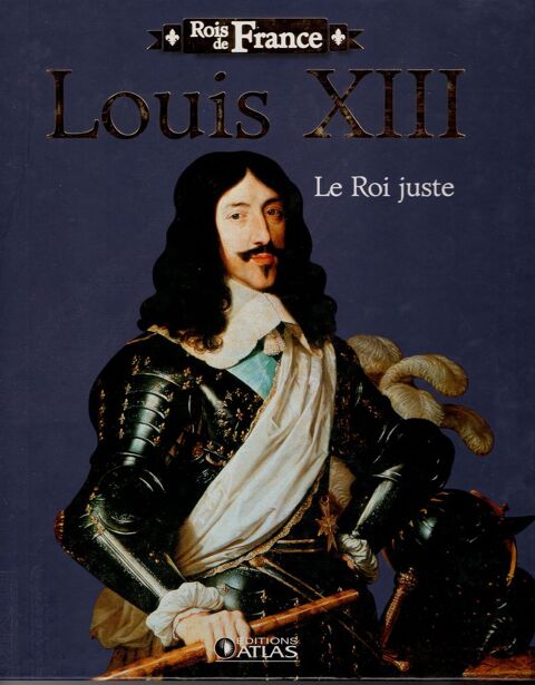 Rois de France - Louis XIII: Le roi juste 4 Cabestany (66)