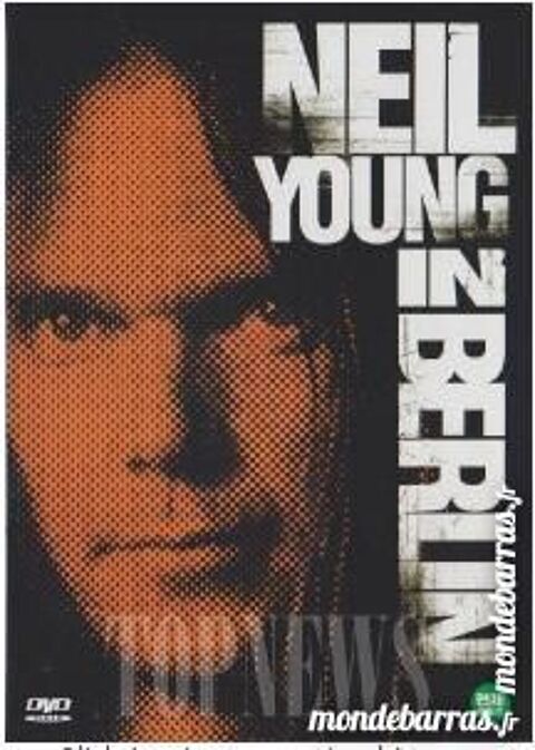 NEIL YOUNG    IN BERLIN 18 Le Blanc-Mesnil (93)
