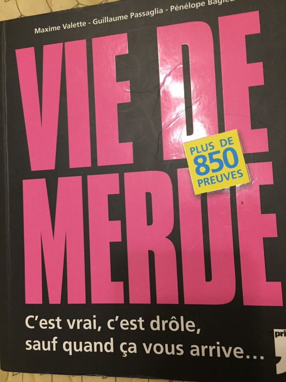 VIE DE MERDE Plus de 850 Preuves Livres et BD
