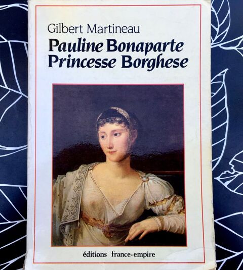 Pauline Bonaparte, Princesse Borghse de G.Martineau  5 L'Isle-Jourdain (32)
