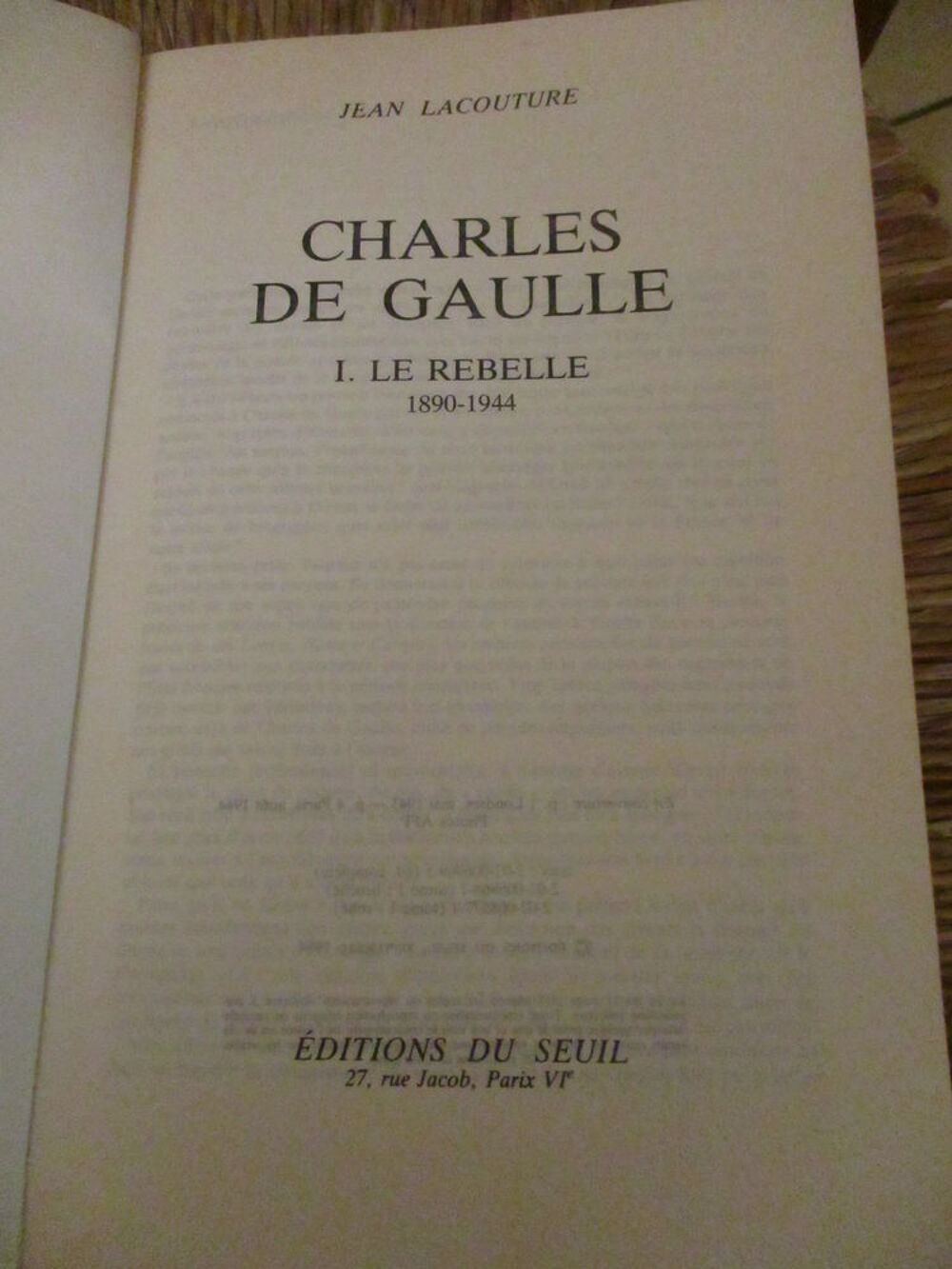 DE GAULE 1. Le rebelle de Jean LACOUTURE - SEUIL - 1984 
