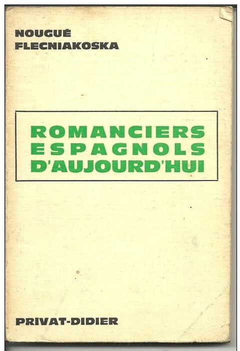 Nougu FLECNIAKOSKA Romanciers espagnols d'aujourd'hui 7 Montauban (82)