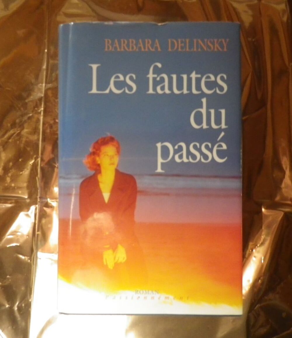 LES FAUTES DU PASSE de Barbara DELINSKY Ed. France Loisirs Livres et BD