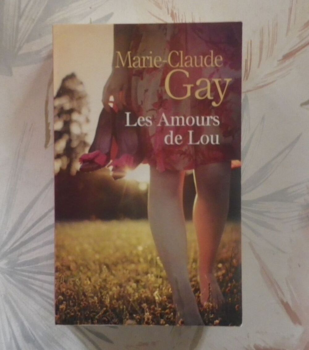 LES AMOURS DE LOU de Marie-Claude GAY Ed. France Loisirs Livres et BD