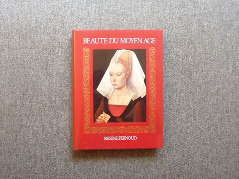 Beauté du Moyen Age- Régine Pernoud- Gautier Languereau 20 Paris 15 (75)