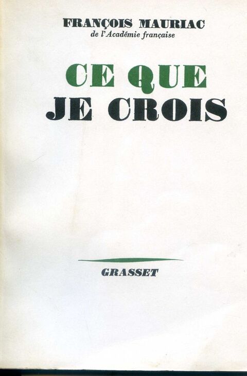 Ce que je crois  - Franois Mauriac, 4 Rennes (35)