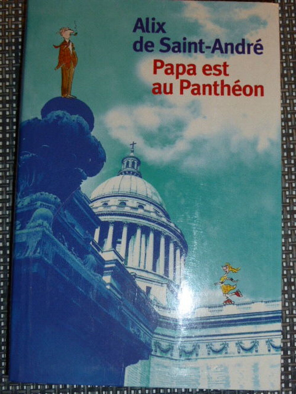 Papa est au Panth&eacute;on Alix de Saint-Andr&eacute; Livres et BD