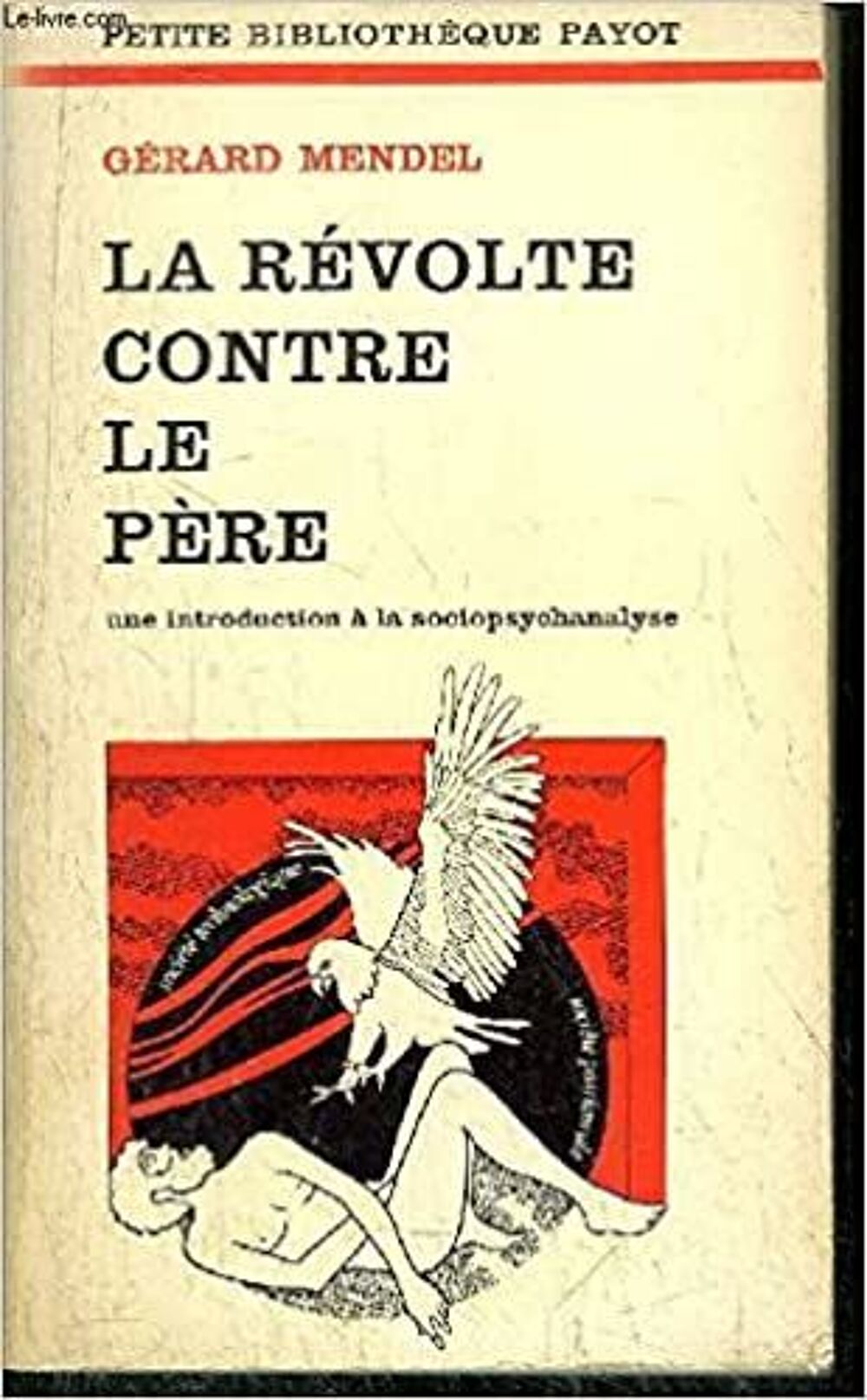 Livre "La r&eacute;volte contre le p&egrave;re" de G&eacute;rard Mendel Livres et BD