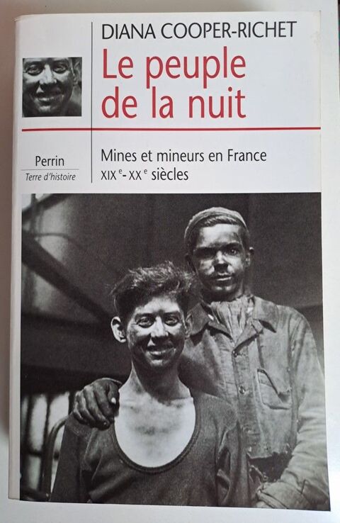 Le peuple de la nuit - Mines et mineurs en France, XIXe-XXe  15 Vieux-Cond (59)