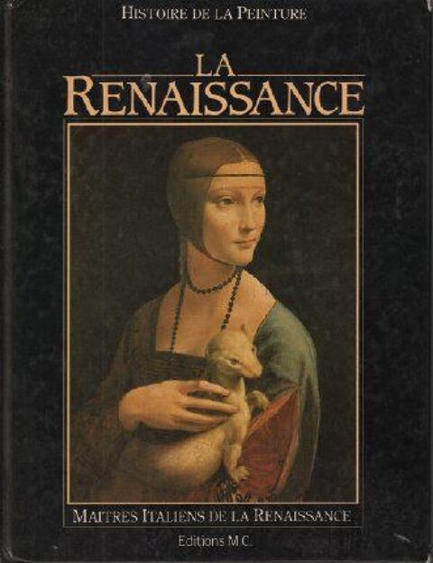Histoire de la peinture, La Renaissance ? Editions M.C. 1986 16 Montreuil-en-Caux (76)