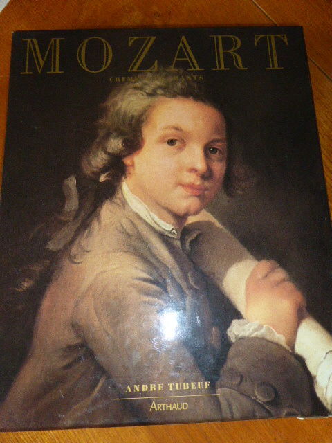 Mozart chemins et chants André Tubeuf ARTHAUD 10 Rueil-Malmaison (92)