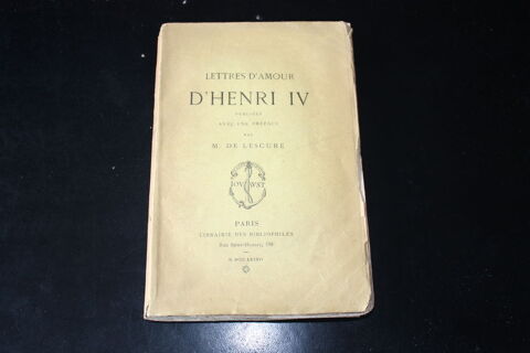 LETTRES D'AMOUR D'HENRI IV-DELESCURE-LivreAncien1886Dédicac 45 Dammartin-en-Goële (77)