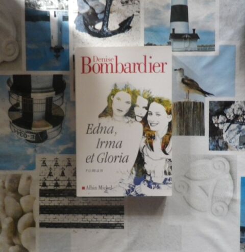 EDNA, IRMA ET GLORIA de Denise BOMBARDIER Ed. Albin Michel 4 Bubry (56)