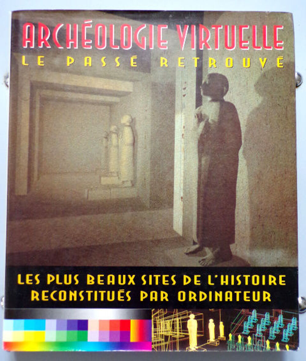 Arch&eacute;ologie virtuelle le pass&eacute; retrouv&eacute; 1996 Livres et BD