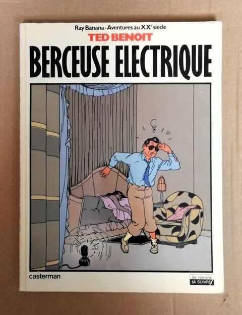 Ray Banana : Berceuse lectrique - Ted Benoit - Casterman 9 Argenteuil (95)