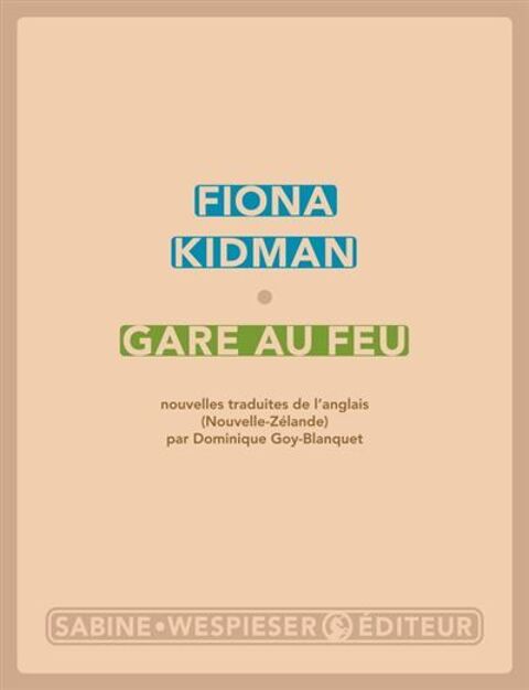 Gare au feu 
FIONA KIDMAN 10 Poitiers (86)