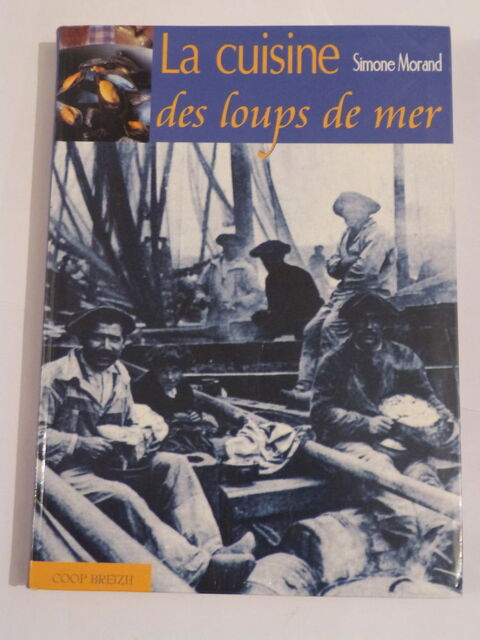 LA CUISINE DES LOUPS DE MER  par  SIMONE MORAND 6 Brest (29)