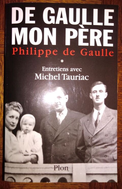 DE GAULLE  Mon PERE   par Philippe DE GAULLE
MICHEL TAURIAC 3 Wasquehal (59)