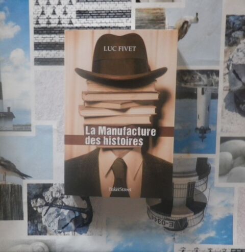 LA MANUFACTURE DES HISTOIRES de Luc FIVET Ed. BakerStreet 8 Bubry (56)