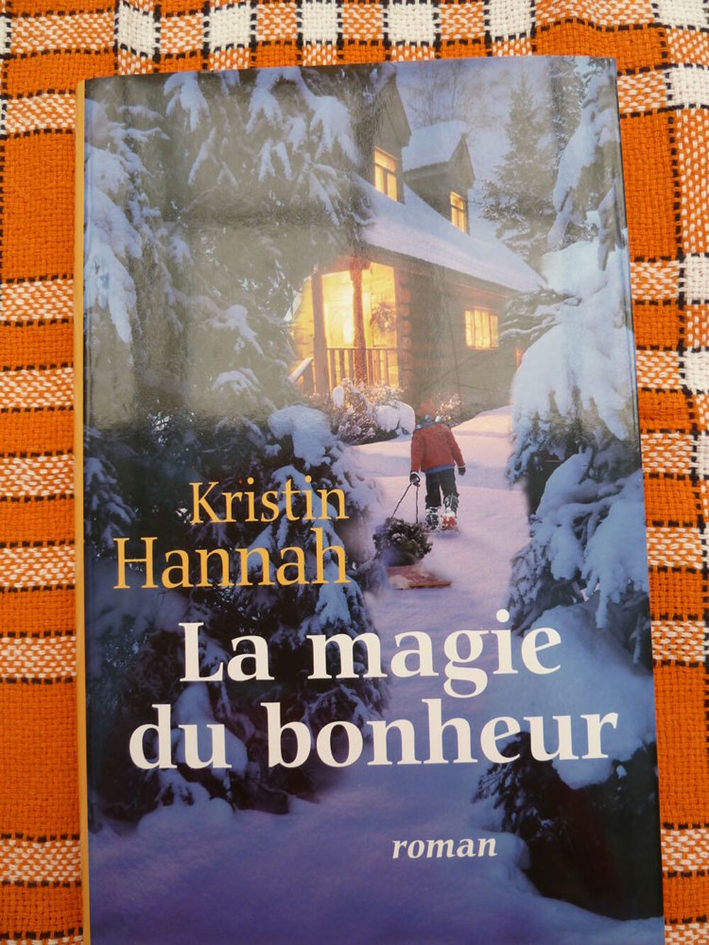 La magie de bonheur - Kristin HANNAH Livres et BD