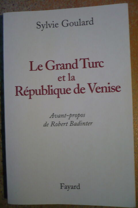 LE GRAND TURC ET LA R�PUBLIQUE DE VENISE  de Sylvie GOULARD  3 Pessac (33)