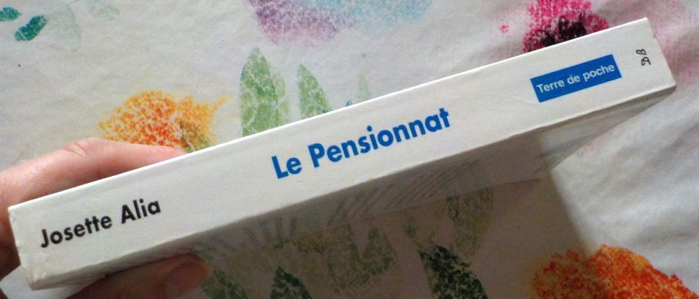 LE PENSIONNAT de Josette ALIA Ed. Terre de Poche Livres et BD