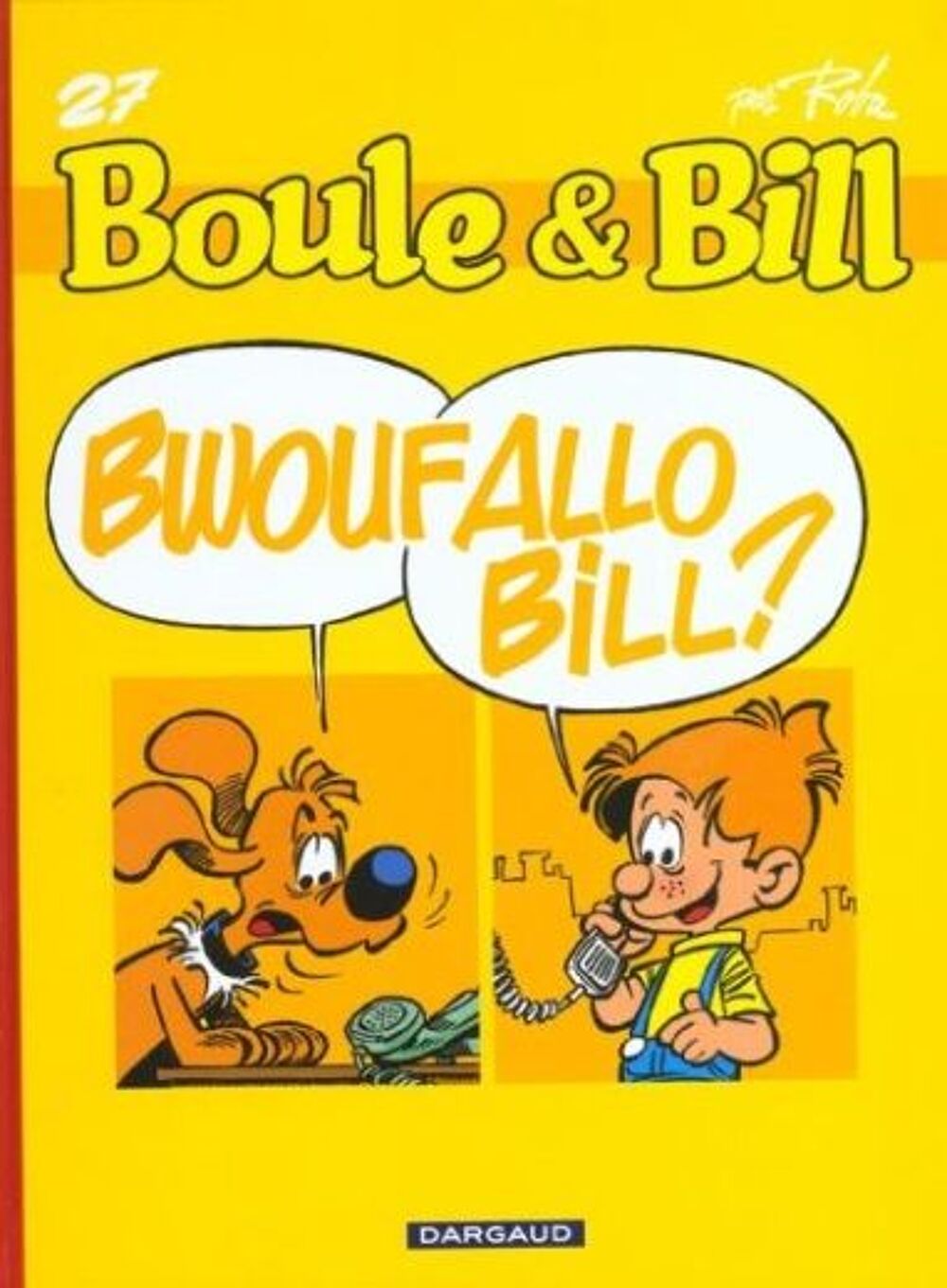 BD BOULE &amp; BILL Les v'l&agrave;, Bwouf Allo Bill ? Livres et BD