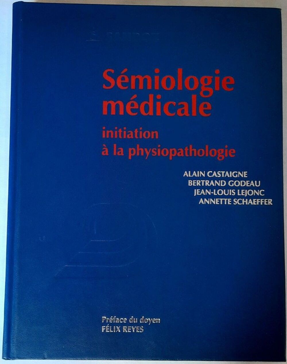 S&eacute;miologie m&eacute;dicale initiation a? la physiopathologie Livres et BD