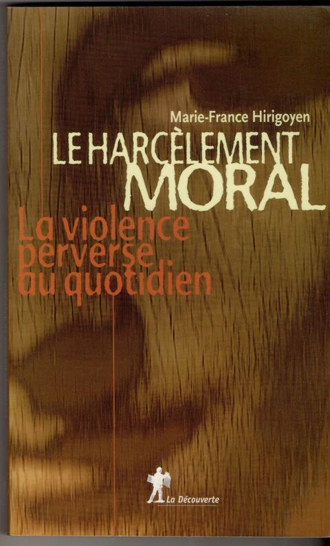 Le harc�lement moral - Marie-France Hirigoyen 5 Cabestany (66)