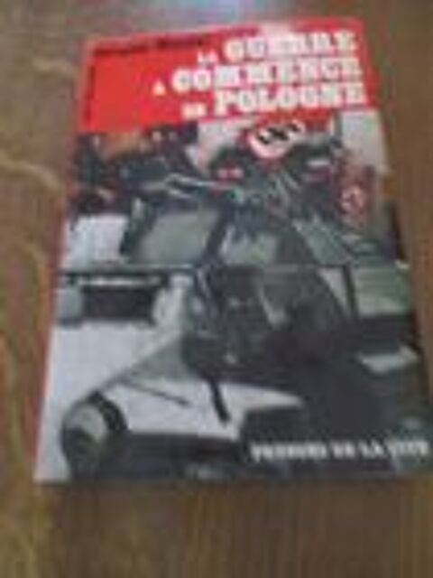 La guerre a commence en Pologne de Jacques Mordal 0 M�rignies (59)
