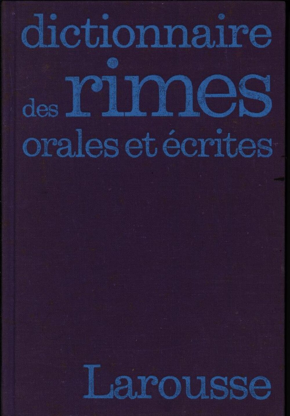 dictionnaire des rimes orales et &eacute;crites
Livres et BD