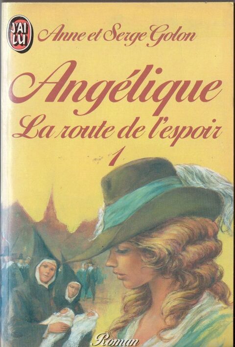 Ang�lique : La route de l'espoir T1 - Anne & Serge Golon 2 Cabestany (66)