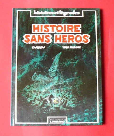 Histoire sans héros - Dany - Van Hamme - Le Lombard 8 Argenteuil (95)