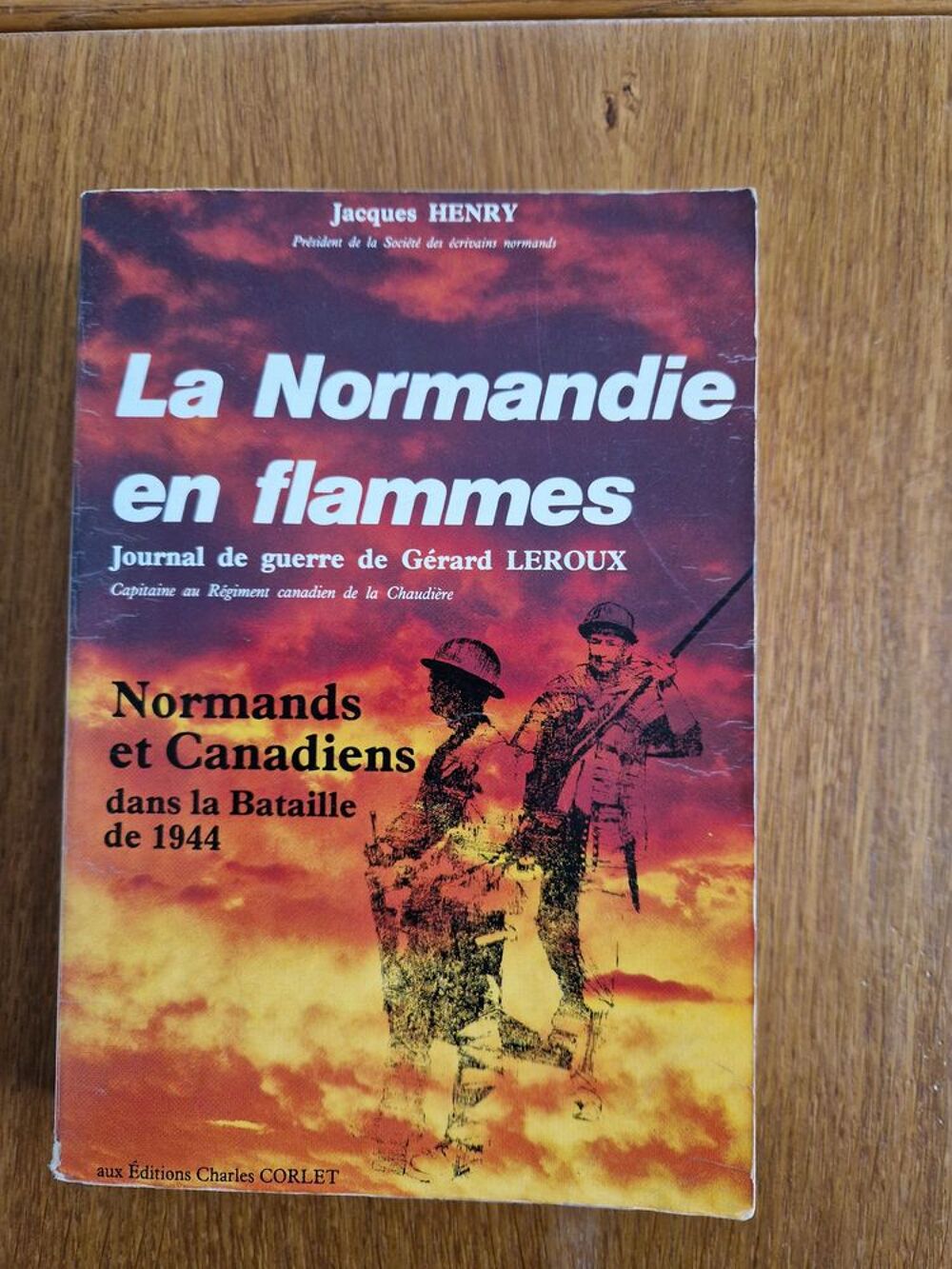 La Normandie en flammes : Journal de guerre de G&eacute;rard Leroux dday guerre ww2 militaria Livres et BD