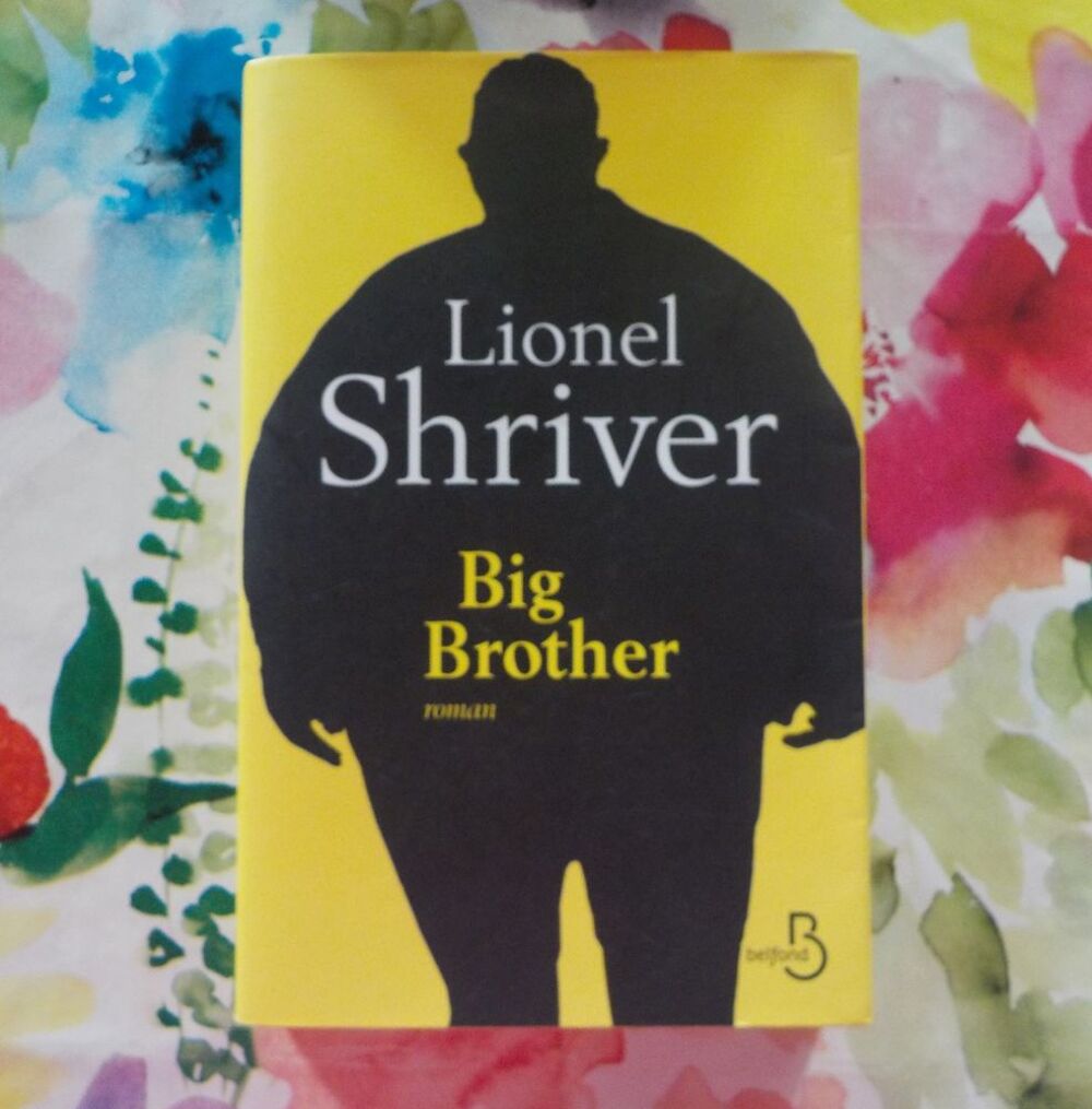 BIG BROTHER de Lionel SHRIVER Ed. Belfond Livres et BD