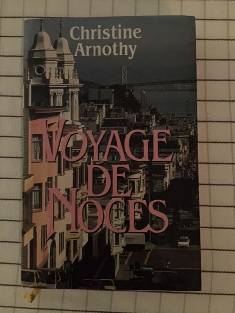 Livre Roman de Christine ARNOTHY : Voyage de Noces  2 Saulx-les-Chartreux (91)