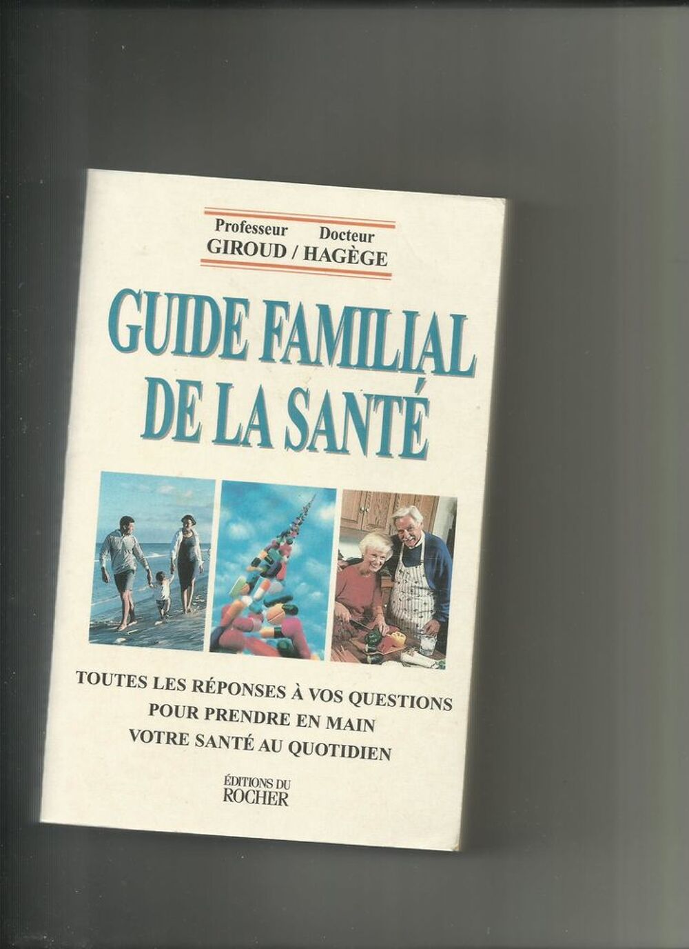 GUIDE FAMILIAL DE LA SANTE - PROFESSEUR GIROUD et DR HAGEGE Livres et BD