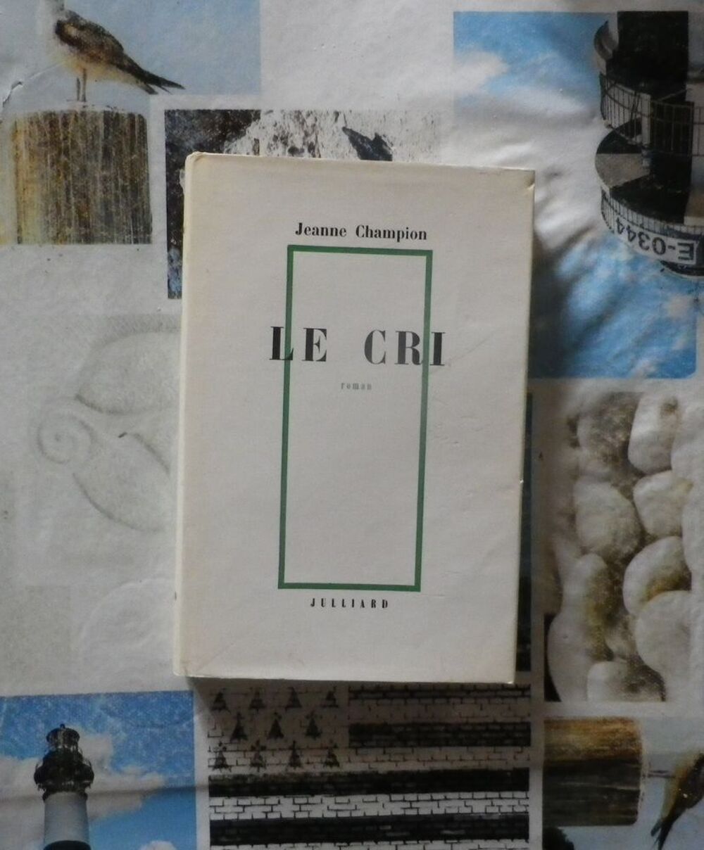 LE CRI de Jeanne CHAMPION Ed. Julliard Livres et BD