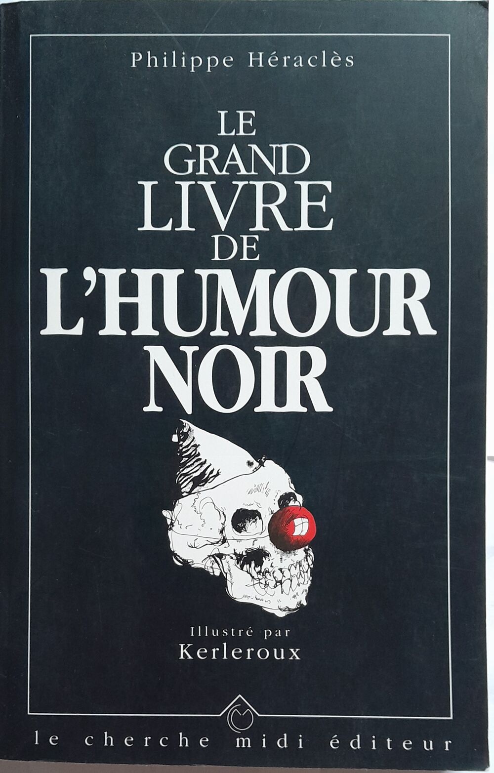 Le grand livre de l'humour noir - Philippe H&eacute;racl&egrave;s Livres et BD