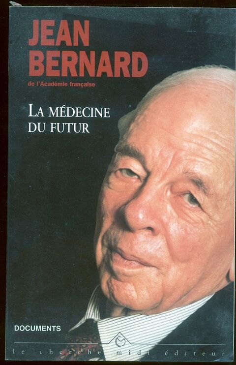 La m�decine du futur
Jean Bernard 5 Oloron-Sainte-Marie (64)
