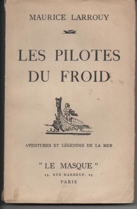  Maurice LARROUY Les pilotes du froid - LE  MASQUE - 1934 6 Montauban (82)