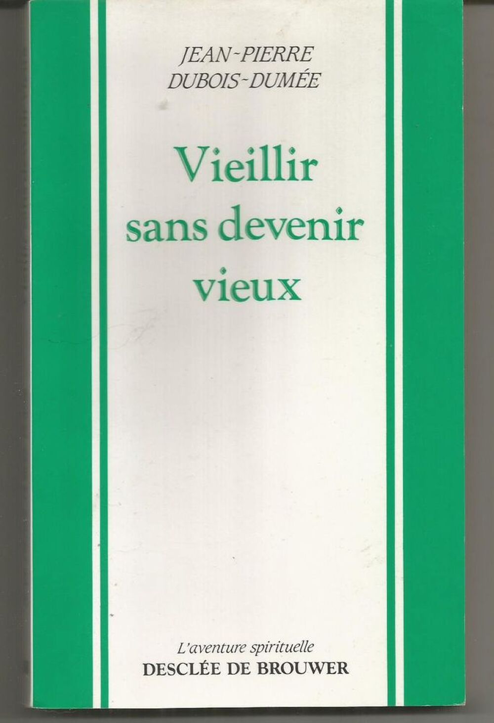 Jean-PIierre DUBOIS - DUMEE : Vieillir sans devenir vieux Livres et BD