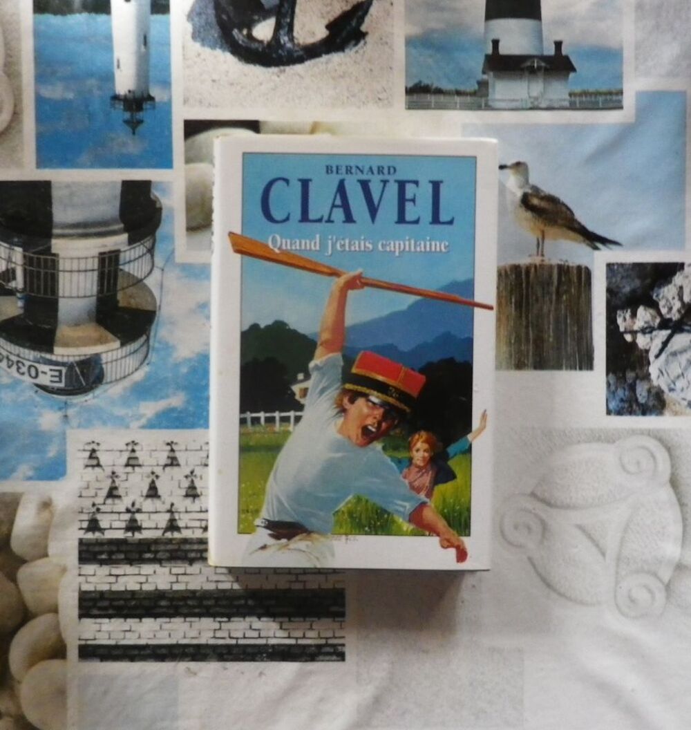 QUAND J'ETAIS CAPITAINE de Bernard CLAVEL Ed. France Loisirs Livres et BD