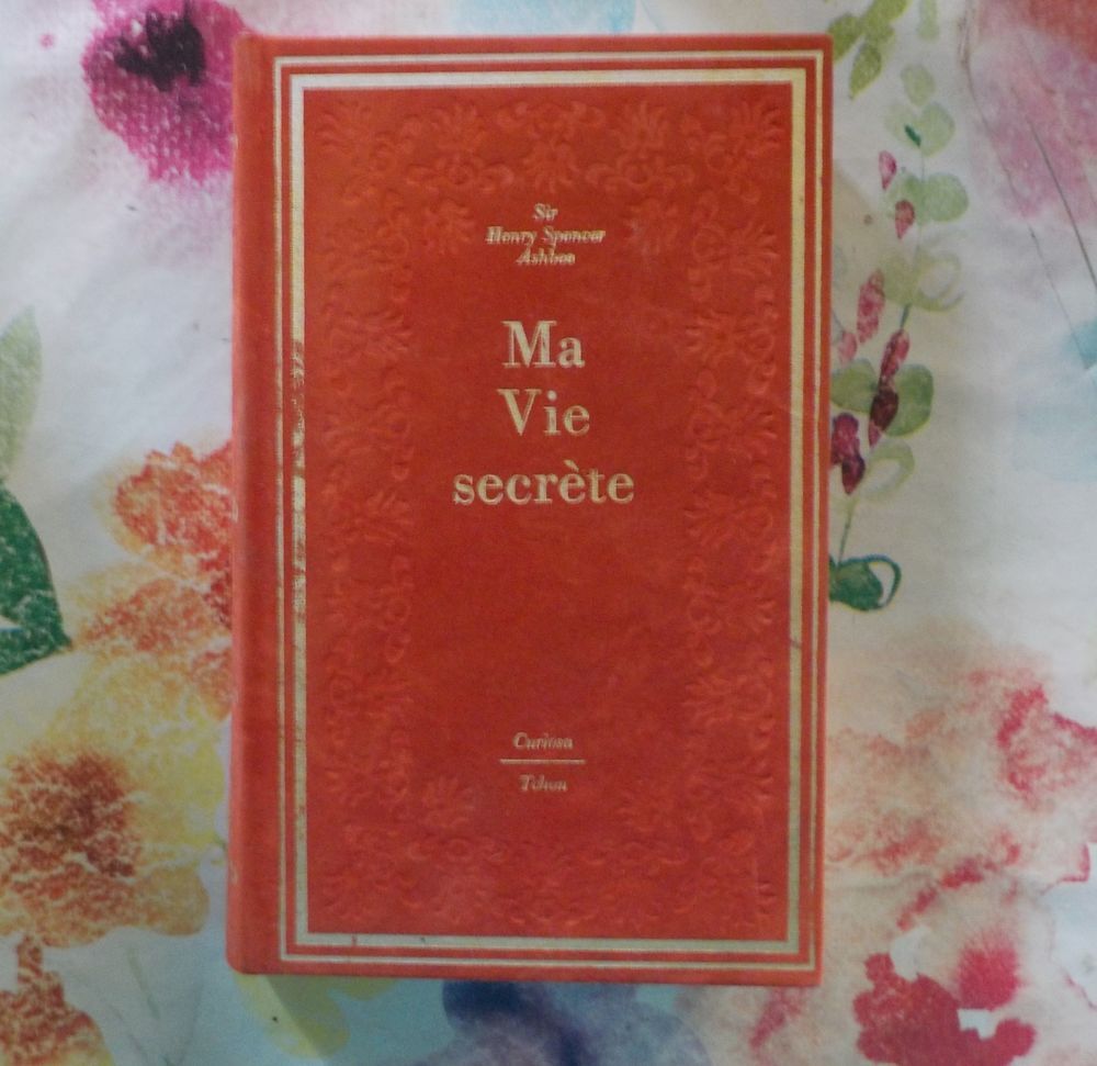 MA VIE SECRETE par Sir Henry SPENCER ASHBEE Ed Curiosa Tchou Livres et BD