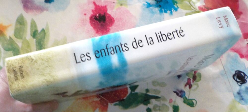 LES ENFANTS DE LA LIBERTE de Marc LEVY Ed.. Laffont Livres et BD