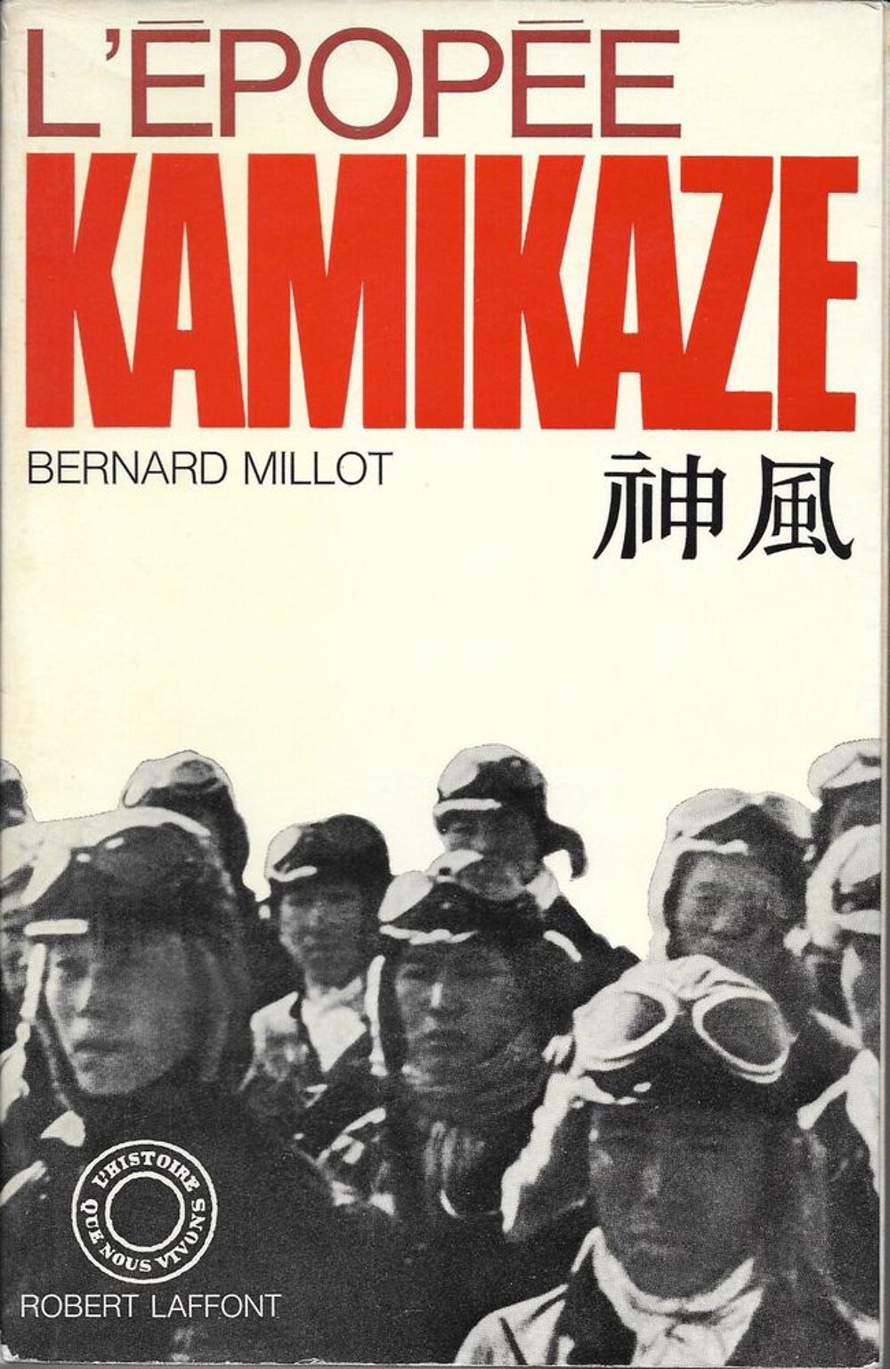 L'&eacute;pop&eacute;e kamikaze - Bernard Millot Livres et BD